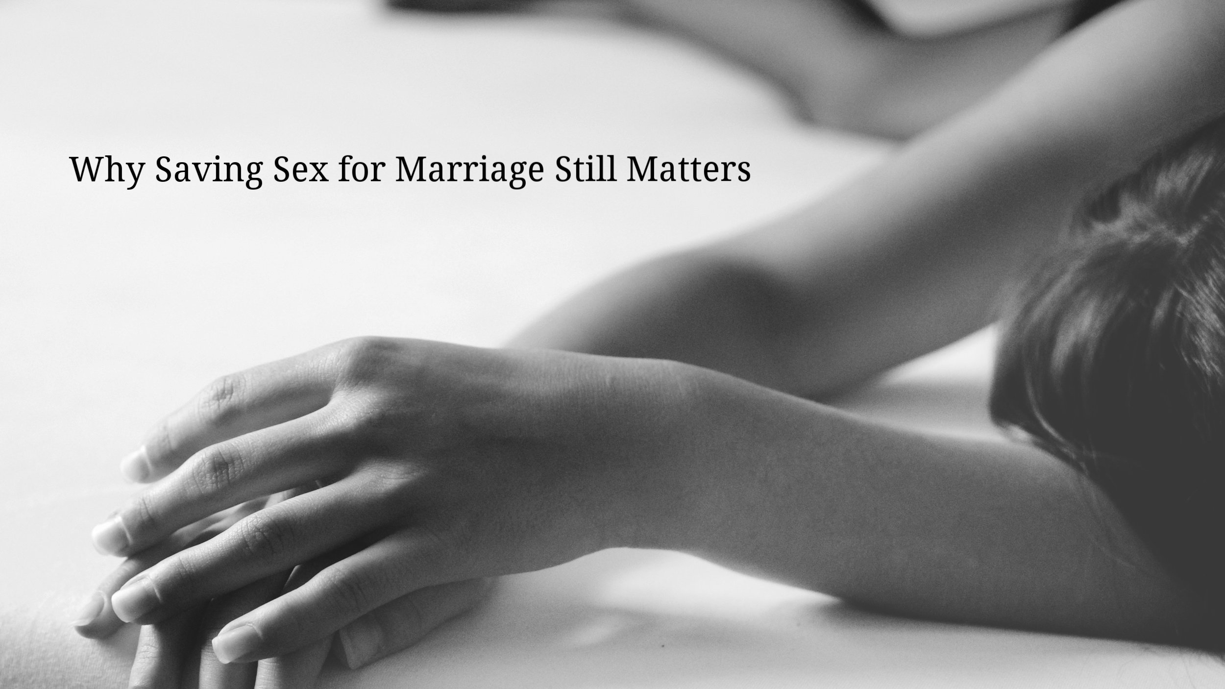 Why Saving Sex for Marriage Still Matters John Diff