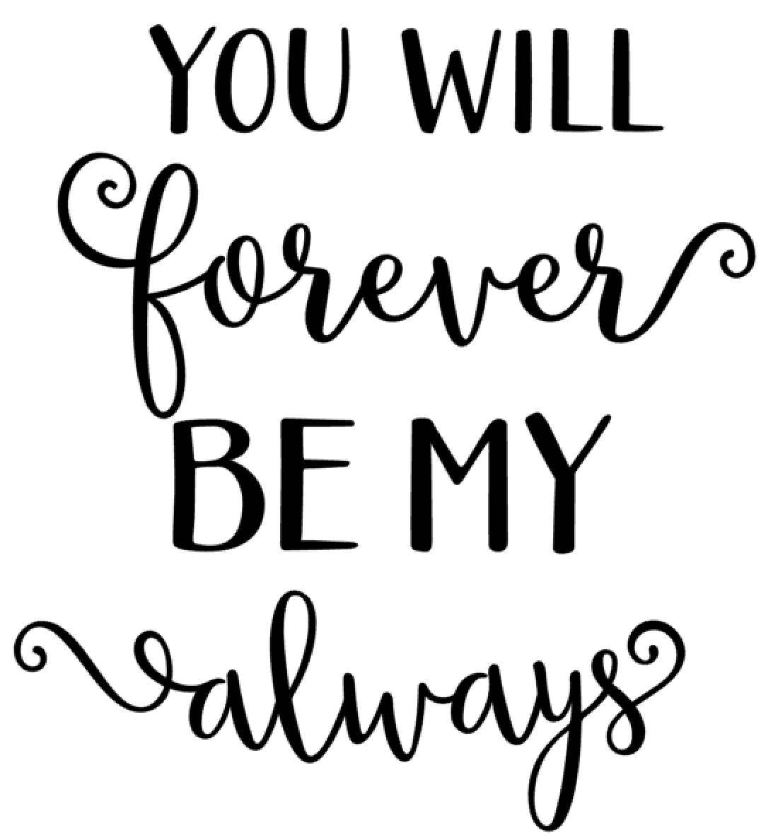 You Will Forever Be My Always