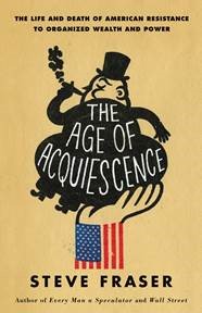THE AGE OF ACQUIESCENCE: 2/17; 9780316185431