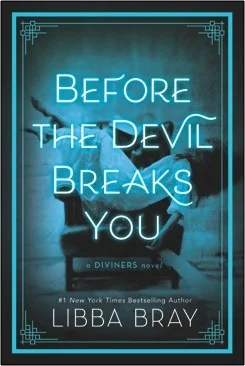 Before the Devil Breaks You (The Diviners, Book 3) | On-Sale: October 3, 2017 | 9780316126069 | $19.99