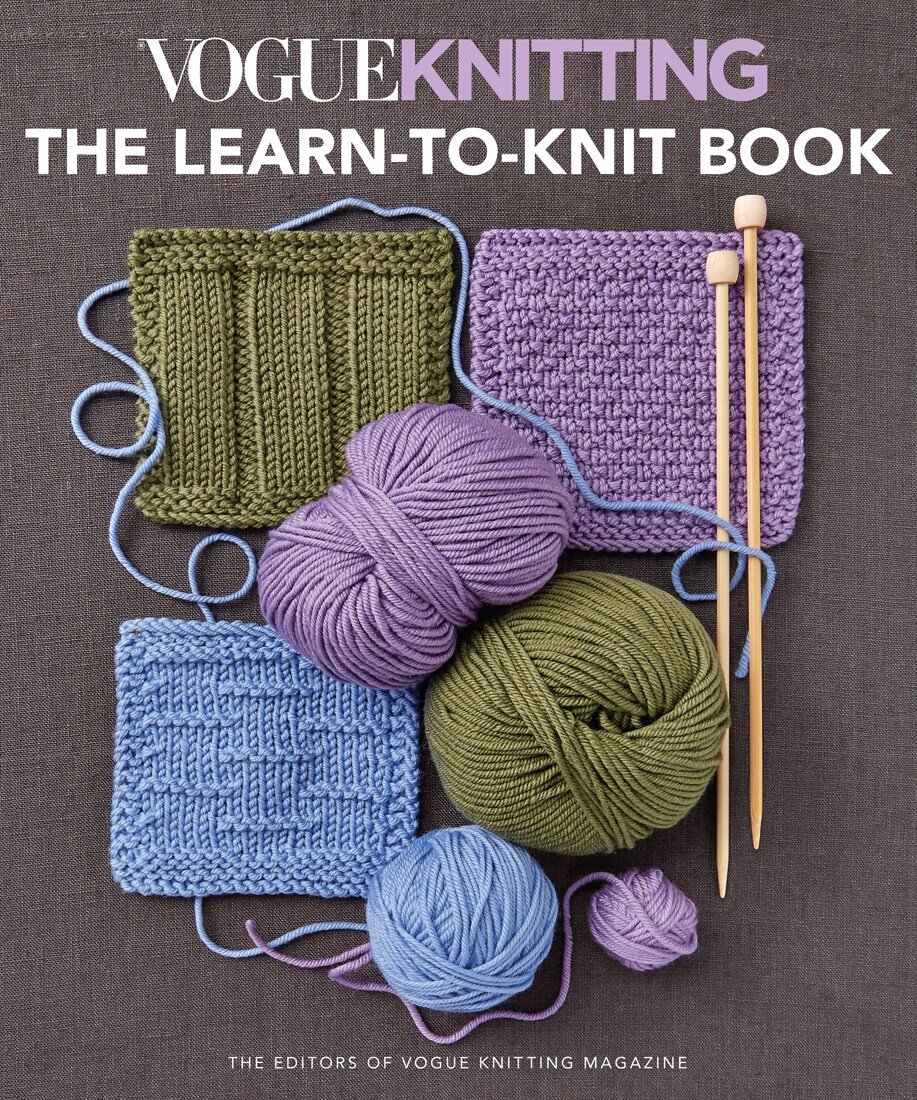 Vogue Knitting The Learn-to-Knit Book: The Ultimate Guide for Beginners - Vogue Knitting Magazine
