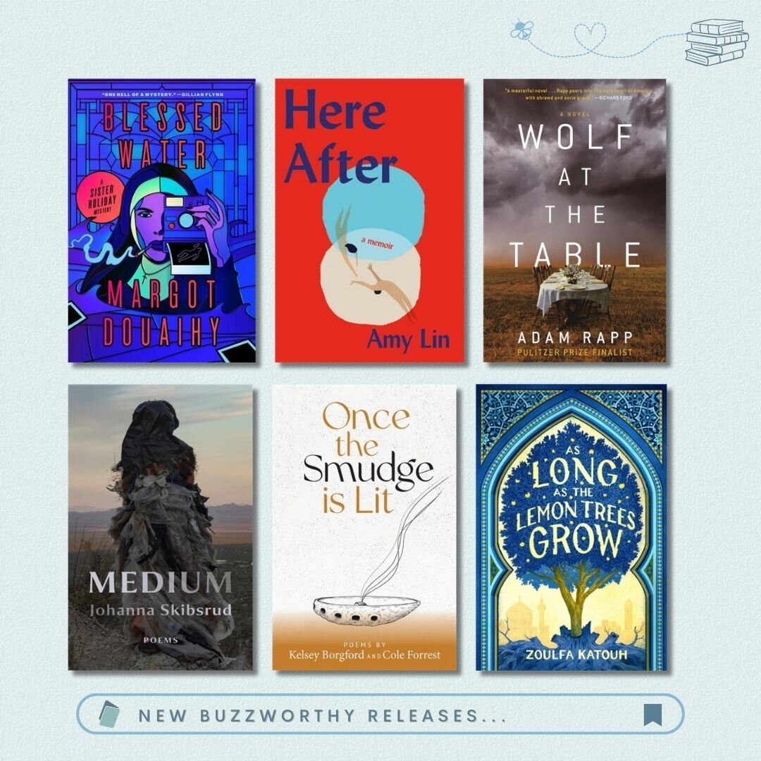 New Buzzworthy Books 🐝📚💙

🐝 Blessed Water : A Sister Holiday Mystery by Margot Douaihy
🐝 Here After :A Memoir by Amy Lin
🐝Wolf at the Table by Adam Rapp 
🐝Medium by Johanna Skibsrud 
🐝 Once the Smudge is Lit by Kelsey Borgford and Cole Forres