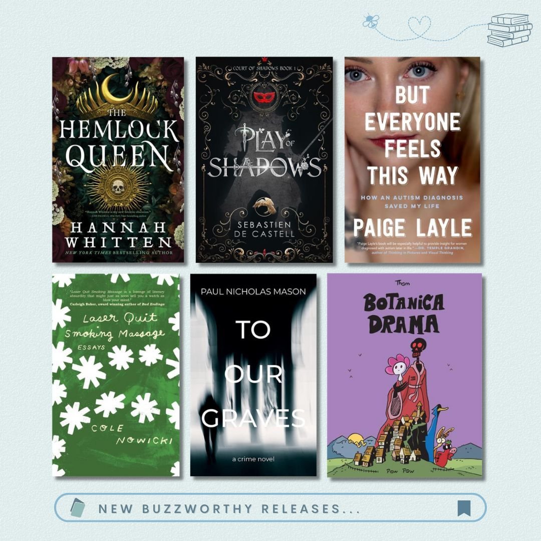 New Buzzworthy Books 🐝📚💙

🐝 The Hemlock Queen by Hannah Whitten @orbitbooks_us 
🐝 Play of Shadows by Sebastien de Castell @quercusbooks 
🐝But Everyone Feels This Way: How an Autism Diagnosis Saved My Life by Paige Layle @hachettego 
🐝Botanica 