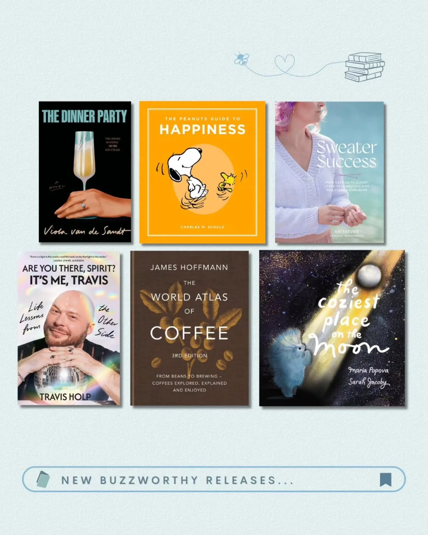 New Buzzworthy Books for November!&nbsp;🐝📚

📘 The Dinner Party (@littlebrown / 9780316593847)
📘 The Peanuts Guide to Happiness (@runningpressbooks / 9798894141909)
📘 Sweater Success (@quartobooksus / 9780760396995)
📘 Are You There, Spirit? It&r