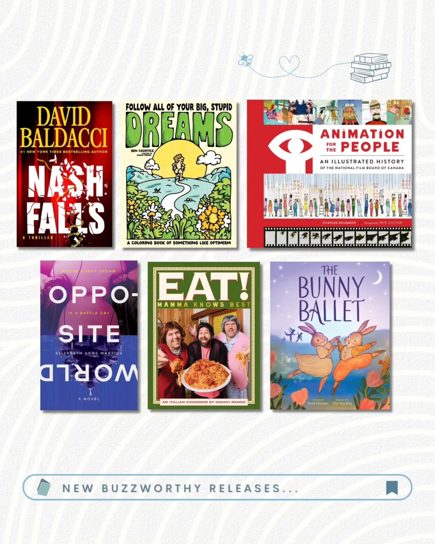 New Buzzworthy Books for November!&nbsp;🐝📚

📘 Nash Falls (@grandcentralpub / 9781538757987)
📘 Follow All of Your Big, Stupid Dreams (@pagestreetpublishing / 9798890033284)
📘 Animation for the People (@abramsbooks / 9781419758904)
📘 Opposite Wor