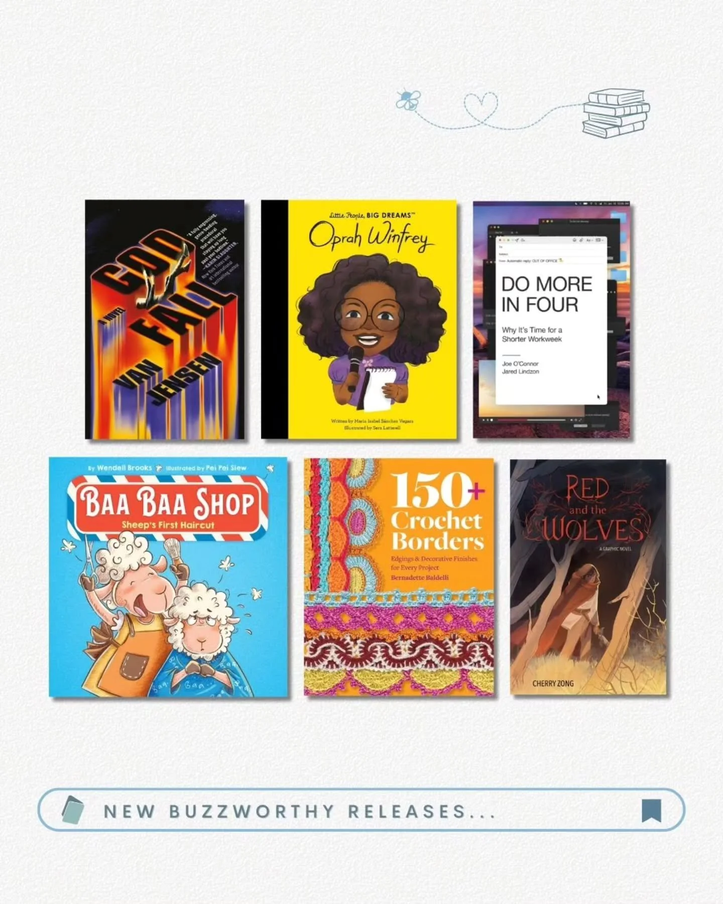 New Buzzworthy Books for January! 🐝📚

📘 Godfall (@grandcentralpub / 9781538776865) 
📘 Little People, Big Dreams: Oprah Winfrey (@quartokids / 9781836007500) 
📘 Do More in Four (@hbr_press / 9798892791458) 
📘 Baa Baa Shop (@workmanpubkids / 9781