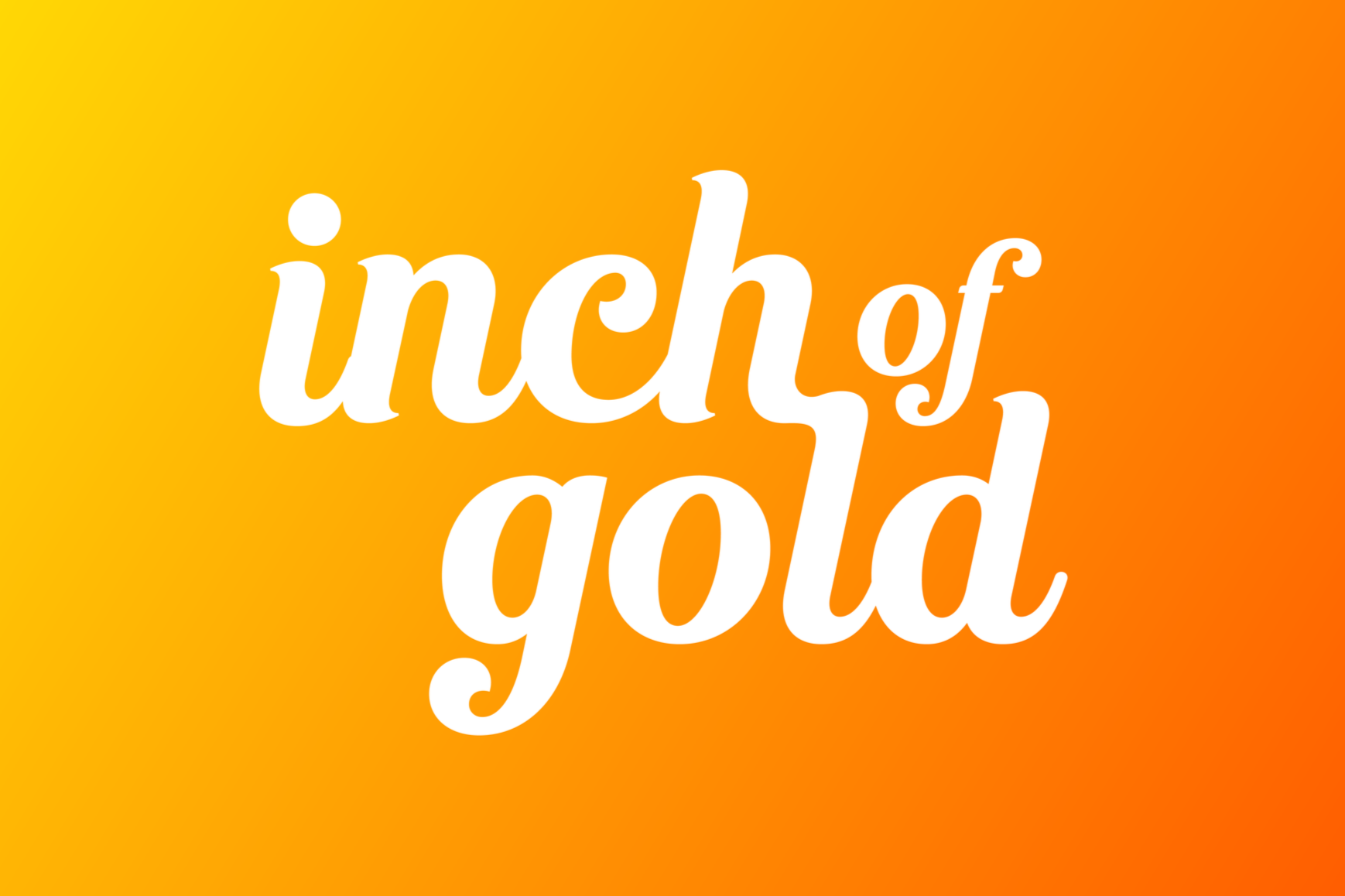 Inch of Gold