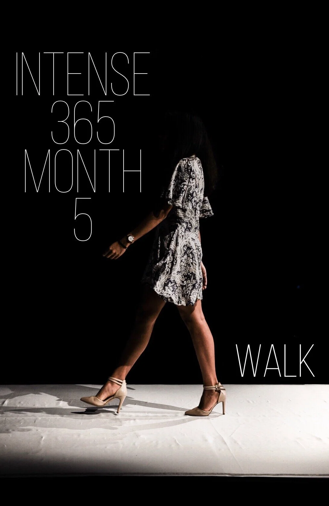 Intense 365 Month 5: Walk 10 Min A day (no matter what)
