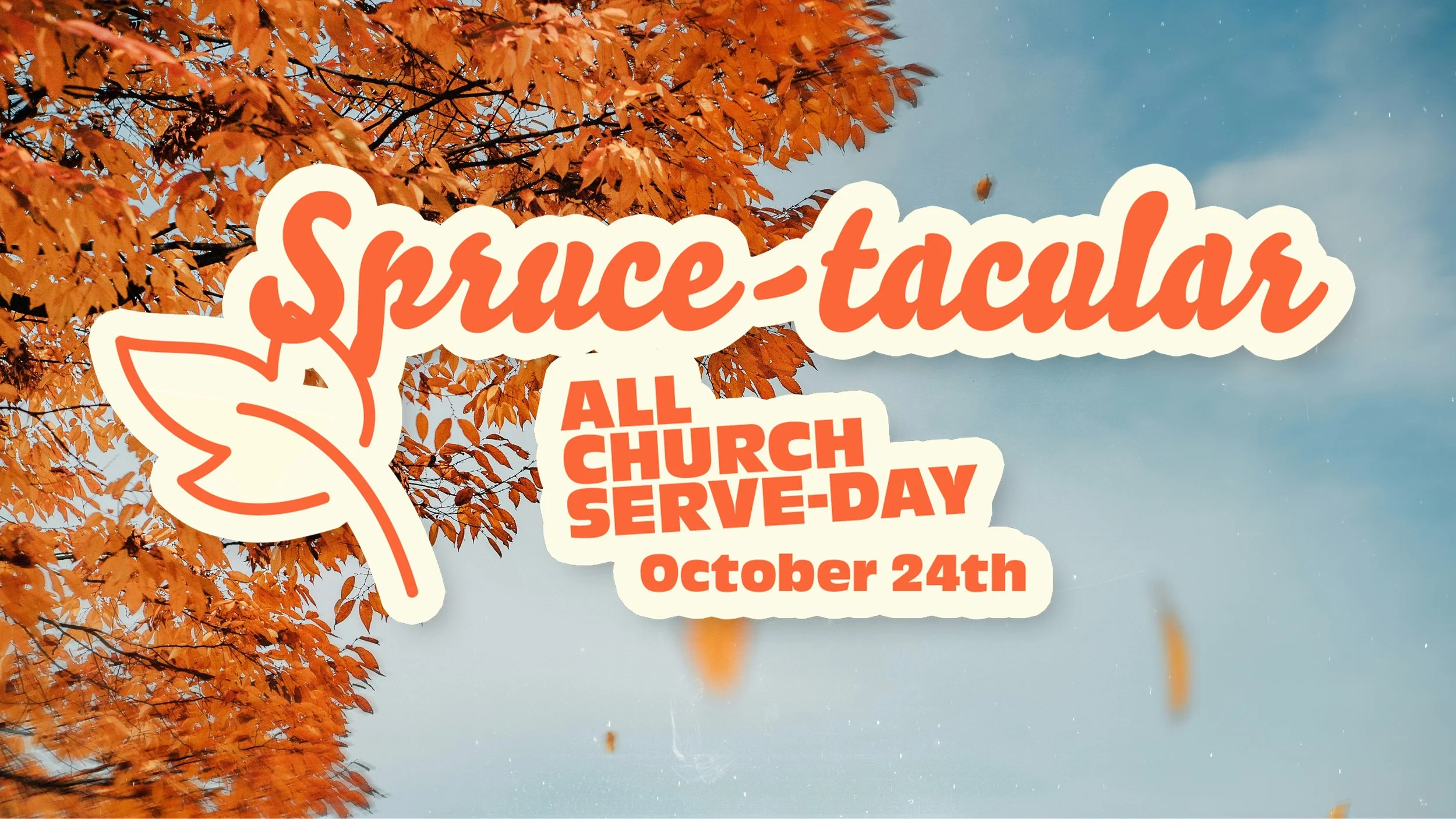 spruce-tacular - All-Church Serve Day