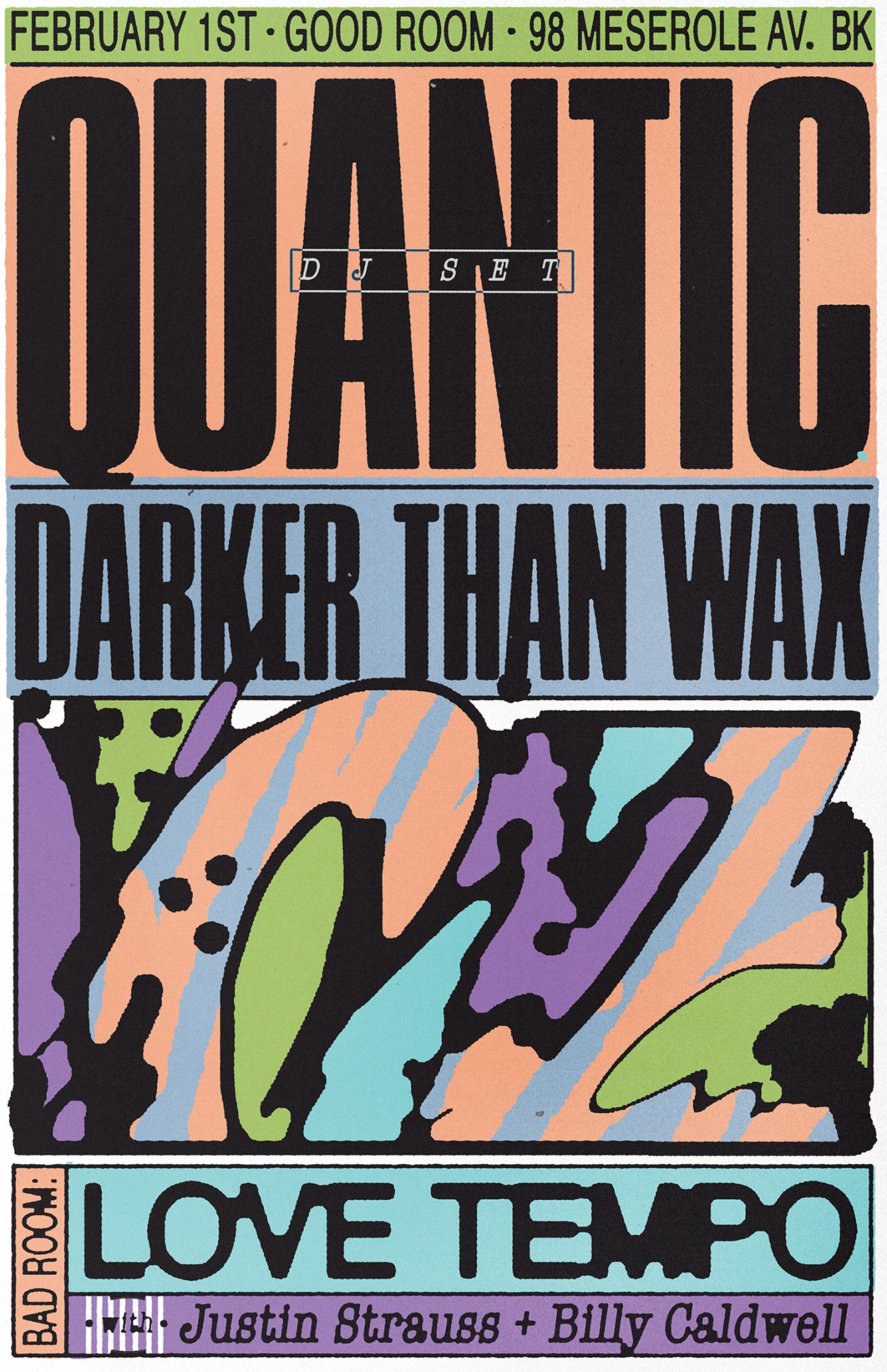 Good Room Presents... Quantic Music Residency Darker Than Wax + Love Tempo with Justin Strauss & Billy Caldwell in the Bad Room Free with RSVP before 1AM - https://bit.ly/2MbQ0RY Free for Good Room Members All Night Tickets are $10-$15 via RA: https://www.residentadvisor.net/events/1211004 Known internationally as a vinyl archivist, musician & producer of over sixteen full length albums, Quantic’s Good Room residency is a homestead for playing his own unique sound of tropical-soul and electronic polyrhythm as well as championing future sounds & past obscurities. Quantic returns for his first party of 2019 with guests Darker Than Wax. Darker Than Wax is an underground electronic music label who advocate for diversity and depth in music by putting out music from around the world. The label aims to bring people together through a growing stable of artists, selectors and like-minded souls worldwide who are interested in jazz, deep soul, funk, boogie, b-boy electro biz, latin heat, afro-boogie, dub, reggae and beyond. This set will feature selectors Mawkus and Marco Weibel. Residents Justin Strauss & Billy Caldwell return to the Bad Room for Love Tempo. The party where anything goes, Justin & Billy play everything from Balearic, house, acid, cosmic, new wave, disco and whatever else they pull out of their record bags. Justin Strauss has spent more than three decades at the forefront of the NYC dance scene. Starting as DJ at New York’s legendary Mudd Club, he spun his way through The Ritz, Limelight, Area, Tunnel, M.K., Life, Centro Fly and more. Billy Caldwell made his name at Manchester U.Ks legendary HOME , Hacienda & Paradise Factory Clubs’ as well as co founding and DJing at the Infamous 'Epping Walk After Hours' Party in his native Manchester England. +21 *d&b audiotechnik supplied by Oxygen Eventworks * **Good Room is a safe space for all people. We do not accept racism, homophobia or discrimination in any form. If you are being harassed, please tell a bartender, staff member or security guard.**