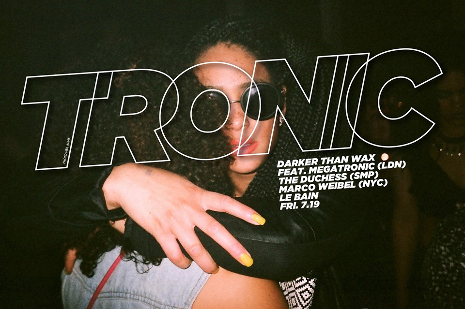 On Friday, July 19th, Le Bain presents Darker Than Wax feat. Megatronic , The Duchess and Marco Weibel . 10pm.