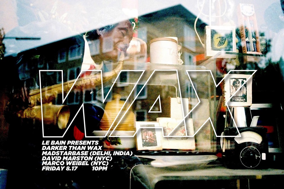 On Friday, August 17th, Le Bain presents Darker Than Wax feat. MadStarBase (Delhi, India), David Marston (NYC) and Marco Weibel (NYC). 10pm.