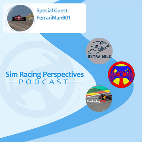 Sim Racing Perspectives Podcast: Episode 5 FerrariMan601