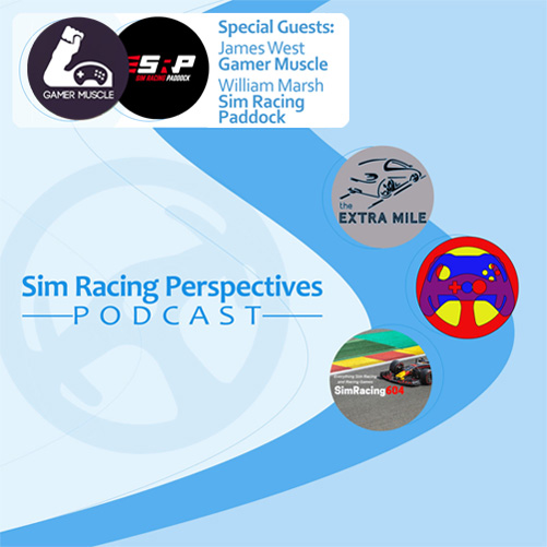 Sim Racing Perspectives Podcast: Episode 10 Gamer Muscle & Sim Racing Paddock