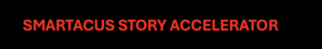 SMARTACUS STORY ACCELERATOR