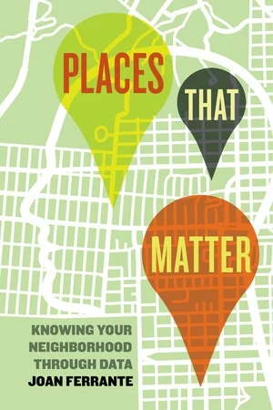 PLACES THAT MATTER: KNOWING YOUR NEIGHBORHOOD THROUGH DATA by Joan Ferrante Places that Matter asks the reader to identify a place that matters in their life—their home, a place of worship, a park, or some other site that acts as an emotional and physical anchor and connects them to a neighborhood. Then readers are asked: In what ways do I currently support—or fail to support—that neighborhood? Should support be increased? If so, in what ways? Joan Ferrante guides students through a learning experience that engages qualitative and quantitative research and culminates in writing a meaningful plan of action or research brief. Students are introduced to basic concepts of research and are exposed to the experiences of gathering and drawing on data related to something immediate and personal. The class-tested exercises are perfect for courses that emphasize action-based research and social responsibility. The book’s overarching goal is to help students assess their neighborhood’s needs and strengths and then create a concrete plan that supports that neighborhood and promotes its prosperity. 