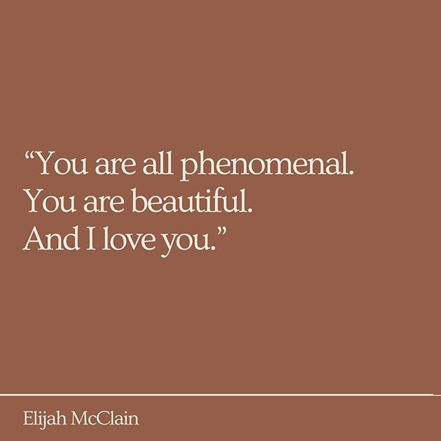 These are some of #elijahmcclain&rsquo;s last words. Even as he was being hurt by police, he was telling them how beautiful they were. Please share these words far and wide. If this doesn&rsquo;t change the hate someone has inside - if it doesn&rsquo