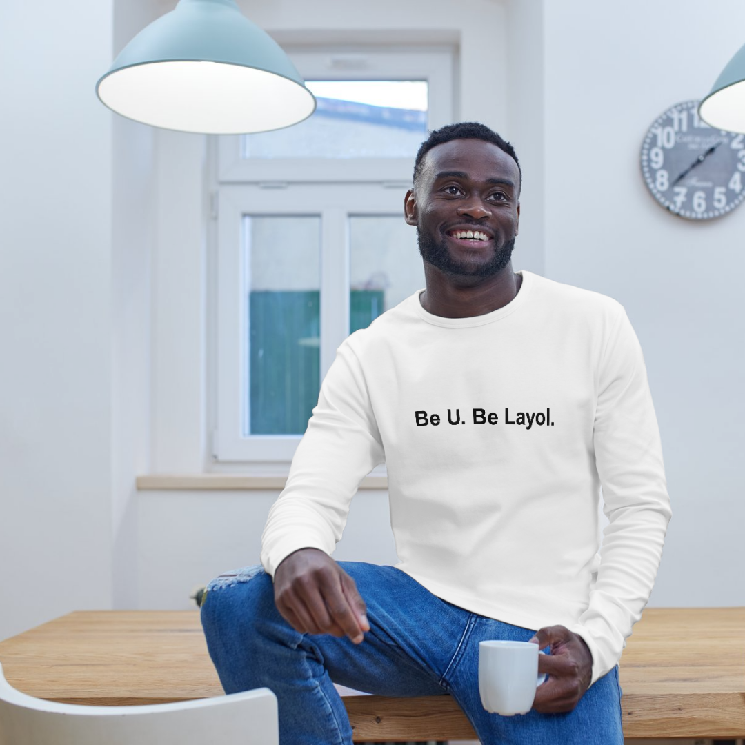 Be U. Be Layol. Long Sleeve Tee