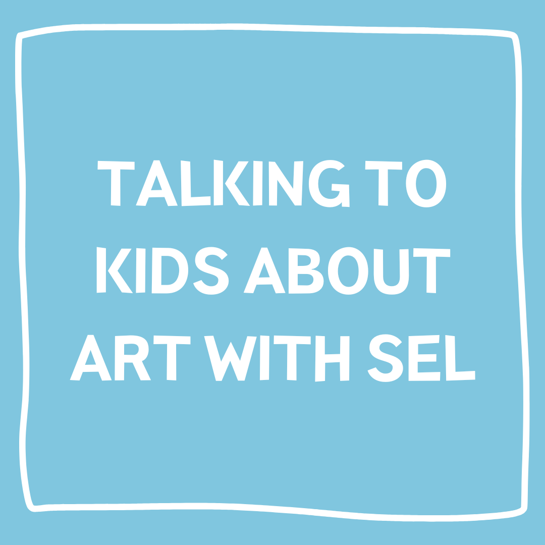 Talking to Kids about their Art