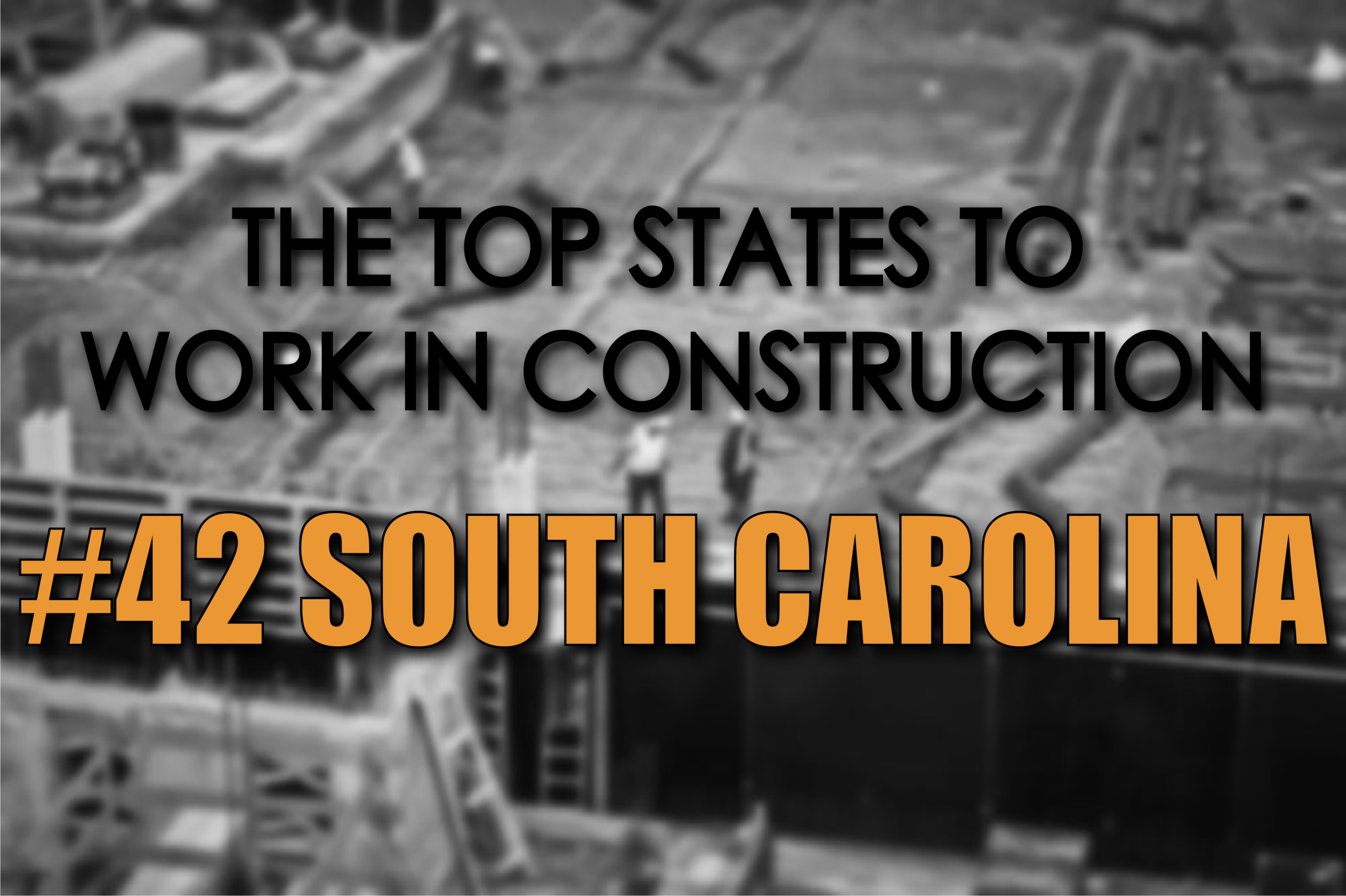 South Carolina best states to work in construction