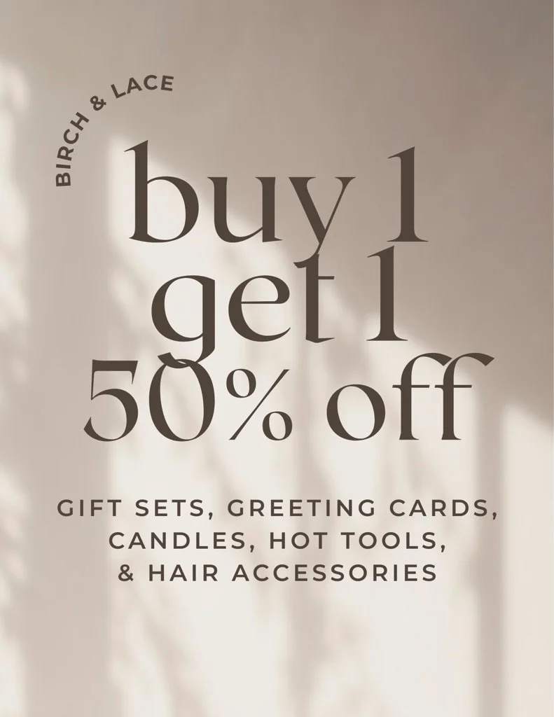 BUY 1, GET 1 50% OFF ✨

Gift sets, greeting cards, candles, hot tools &amp; hair accessories!

Plus two fun promotions happening now 👀🎁

Spend $200 on retail or gift cards and choose a mystery present &mdash; while supplies last! 

PLUS every retai