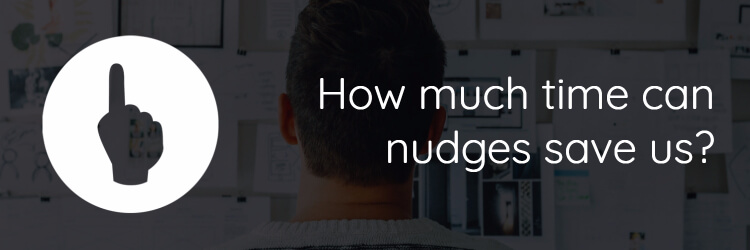 Time Saving Nudges