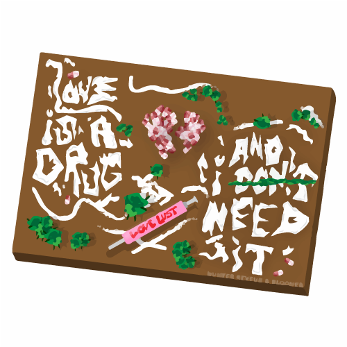Love-Is-A-Drug-and-I-Don't-Need-It3.png