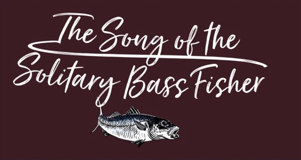 Book review - “The Song of the Solitary Bass Fisher” by James “Leakyboots”  Batty — Henry Gilbey