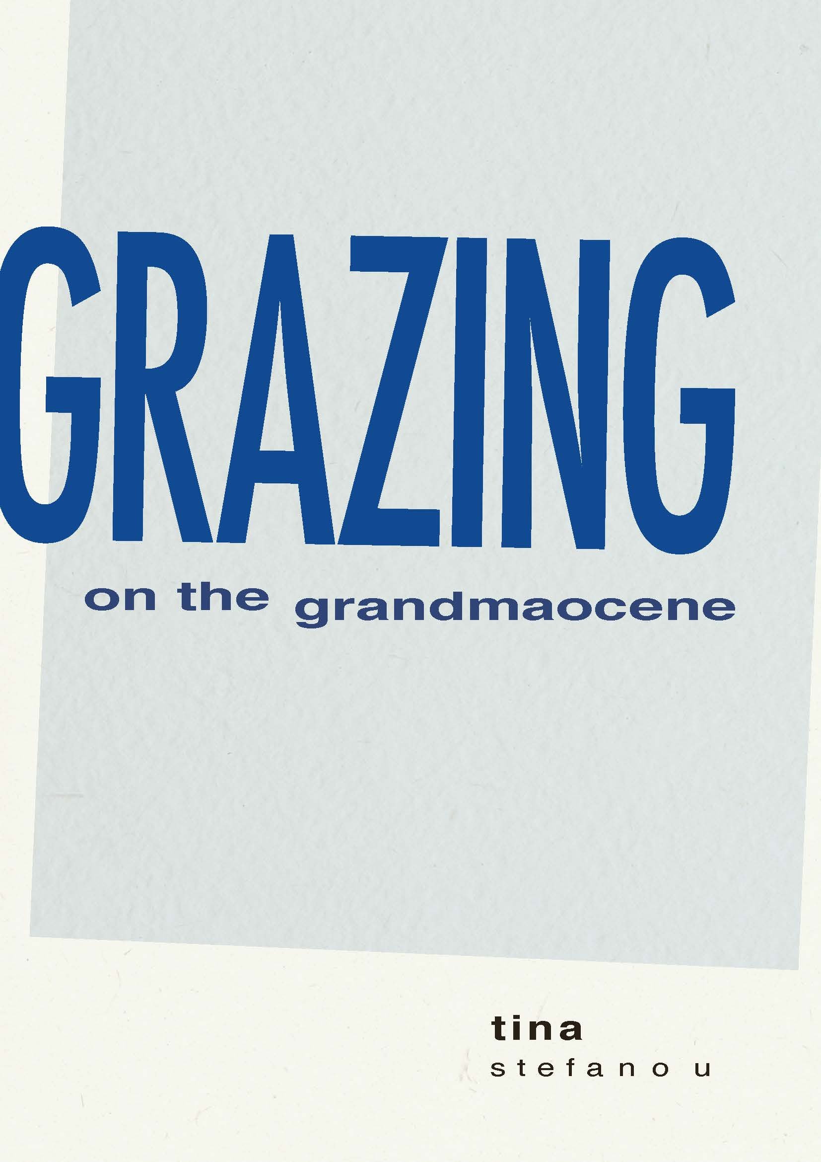 Excerpts from GRAZING ON THE GRANDMAOCENE