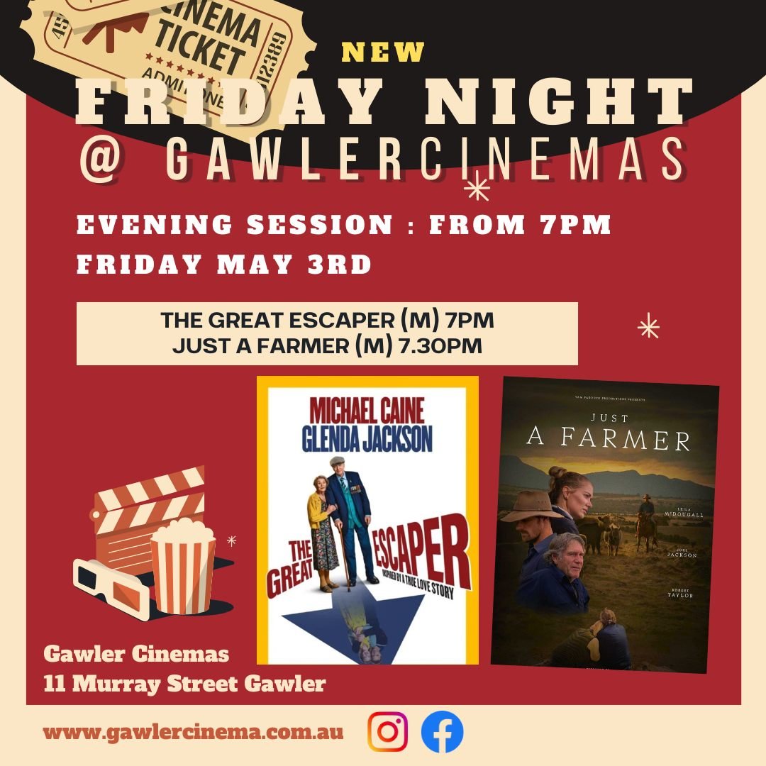 Grab your besties and book your tickets for our next Friday Night at the movies in MAY - offering is THE GREAT ESCAPER with Michael Caine and Glenda Jackson or JUST A FARMER - &quot;Just A Farmer&quot; transcends traditional cinema, authentically por