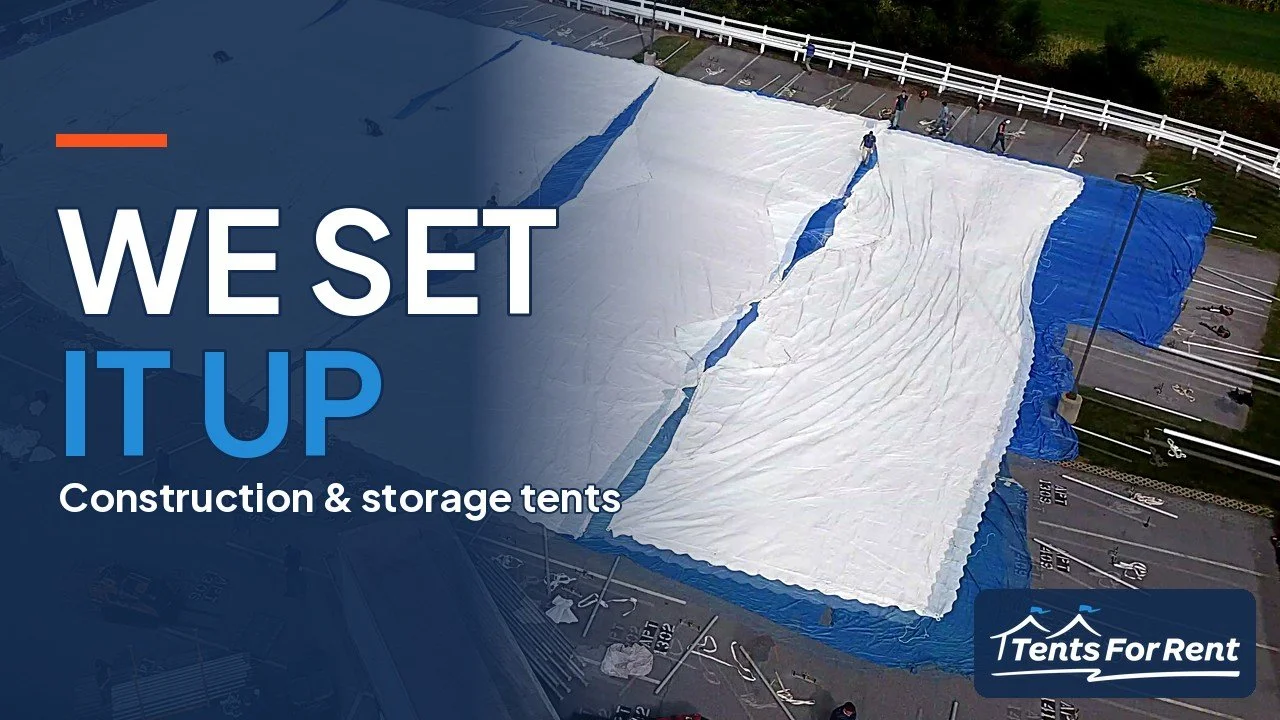 Temporary Construction Tents: We Handle Setup and Takedown