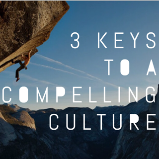 3 Keys to a Compelling Culture