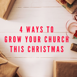 4 Ways To Grow Your Church This Christmas