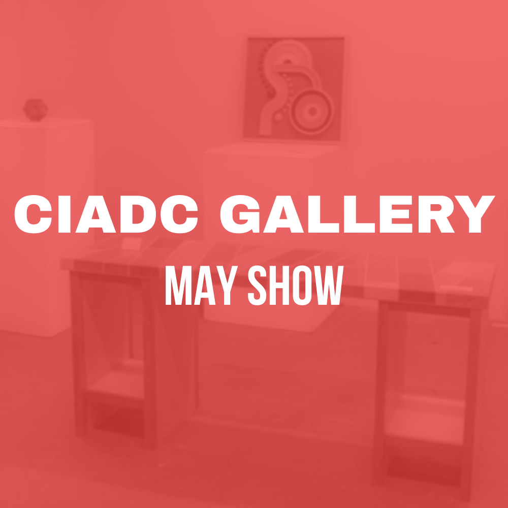 CIADC Gallery: May Show