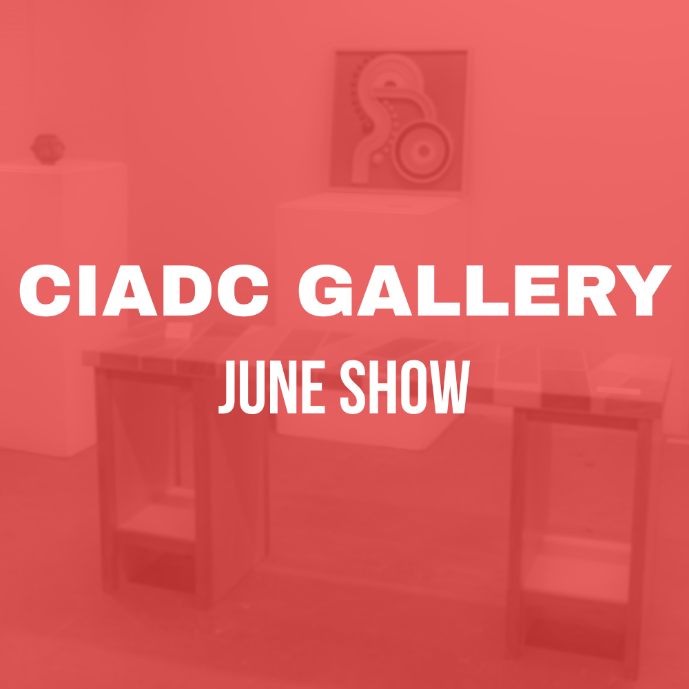 CIADC Gallery: June Show