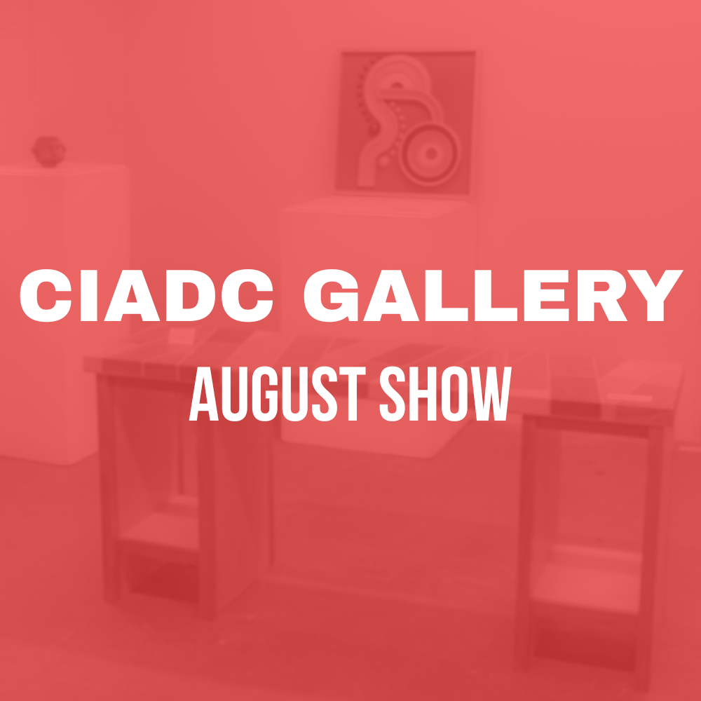 CIADC Gallery: August Show