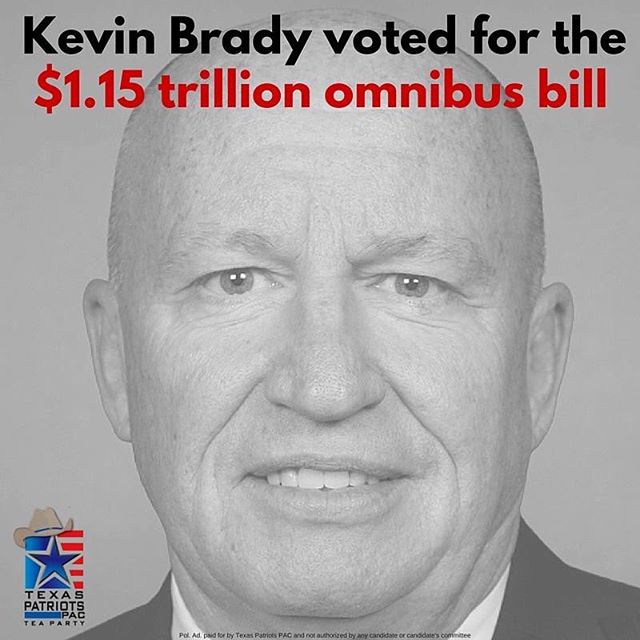 In December 2015, Kevin Brady voted for the $1.15 trillion omnibus spending bill which gave President Obama and the democrats everything they wanted. This bill fully funded Obamacare, Planned Parenthood, Executive Amnesty, the Syrian refugee resettle