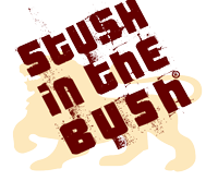 STUSH in the BUSH
