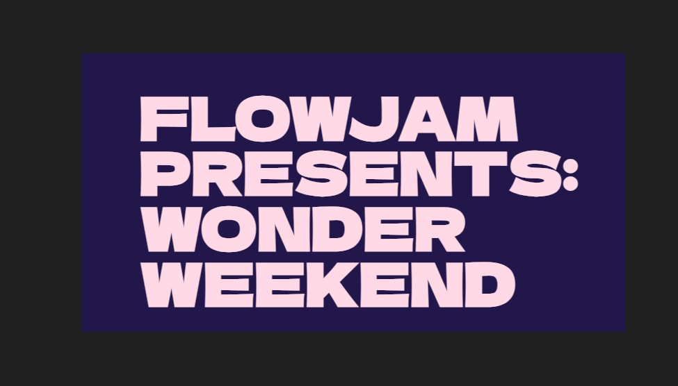 FlowJam Presents: Wonder Weekend at Wunderland Resort