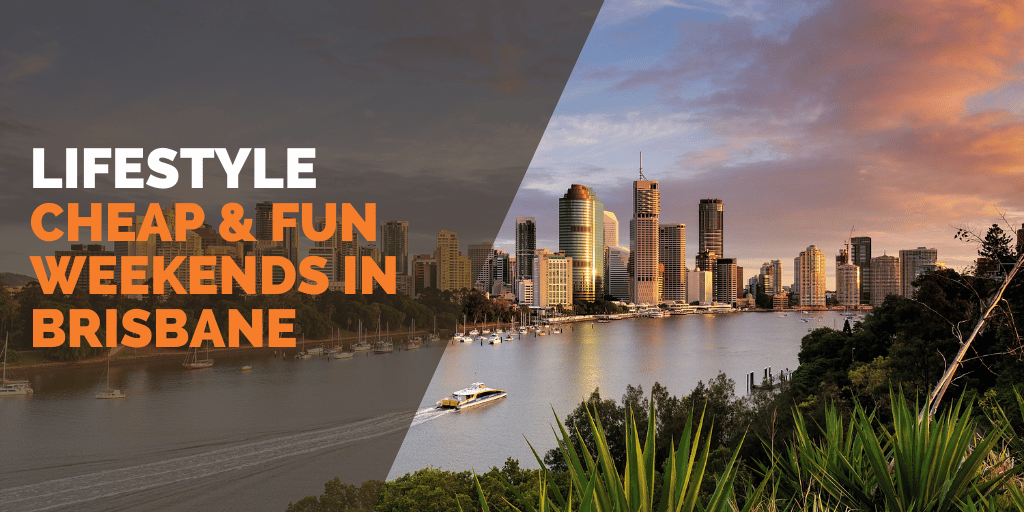 Budget Weekend Adventures in Brisbane