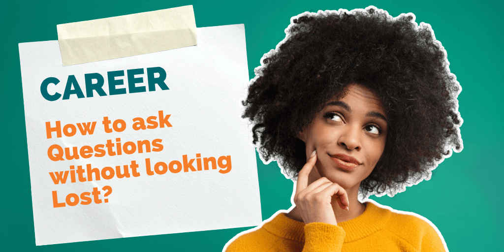 When you don’t understand: how to ask questions without looking lost