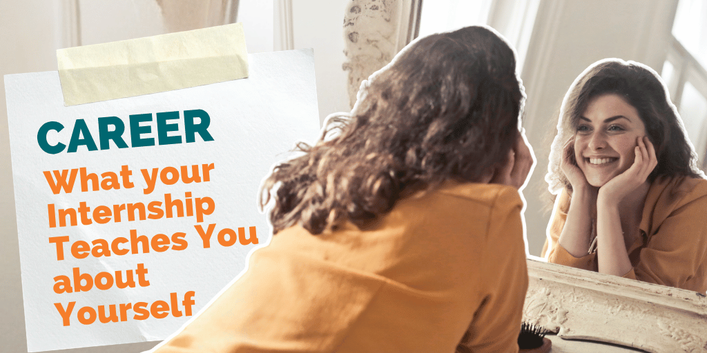 What Your Internship Teaches You About Yourself