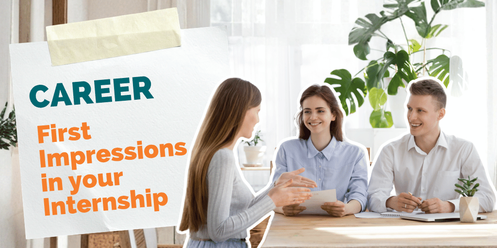 First Impressions Unleashed: Keys to Thriving in Your Internship Experience