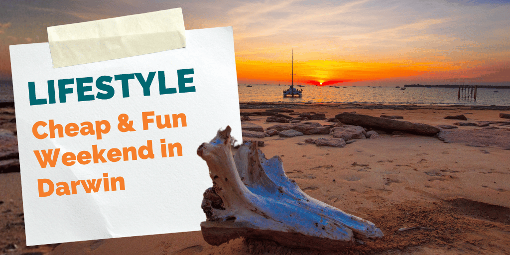 Budget Weekend Adventures in Darwin