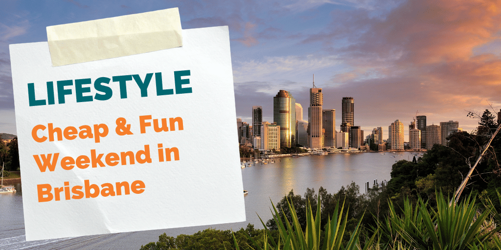Budget Weekend Adventures in Brisbane