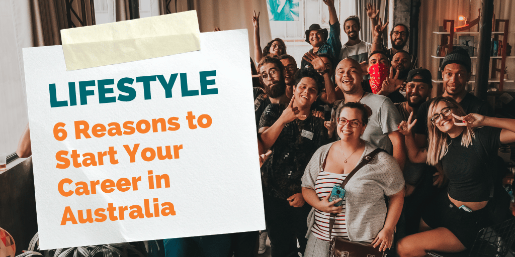 6 Reasons to Start your Career in Australia