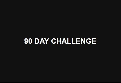 90 Day Challenge