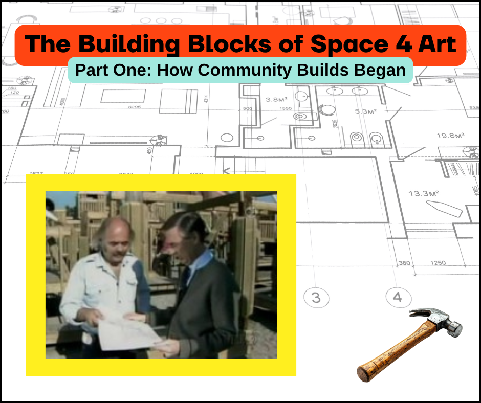 The Building Blocks of Space 4 Art: How Community Builds Began