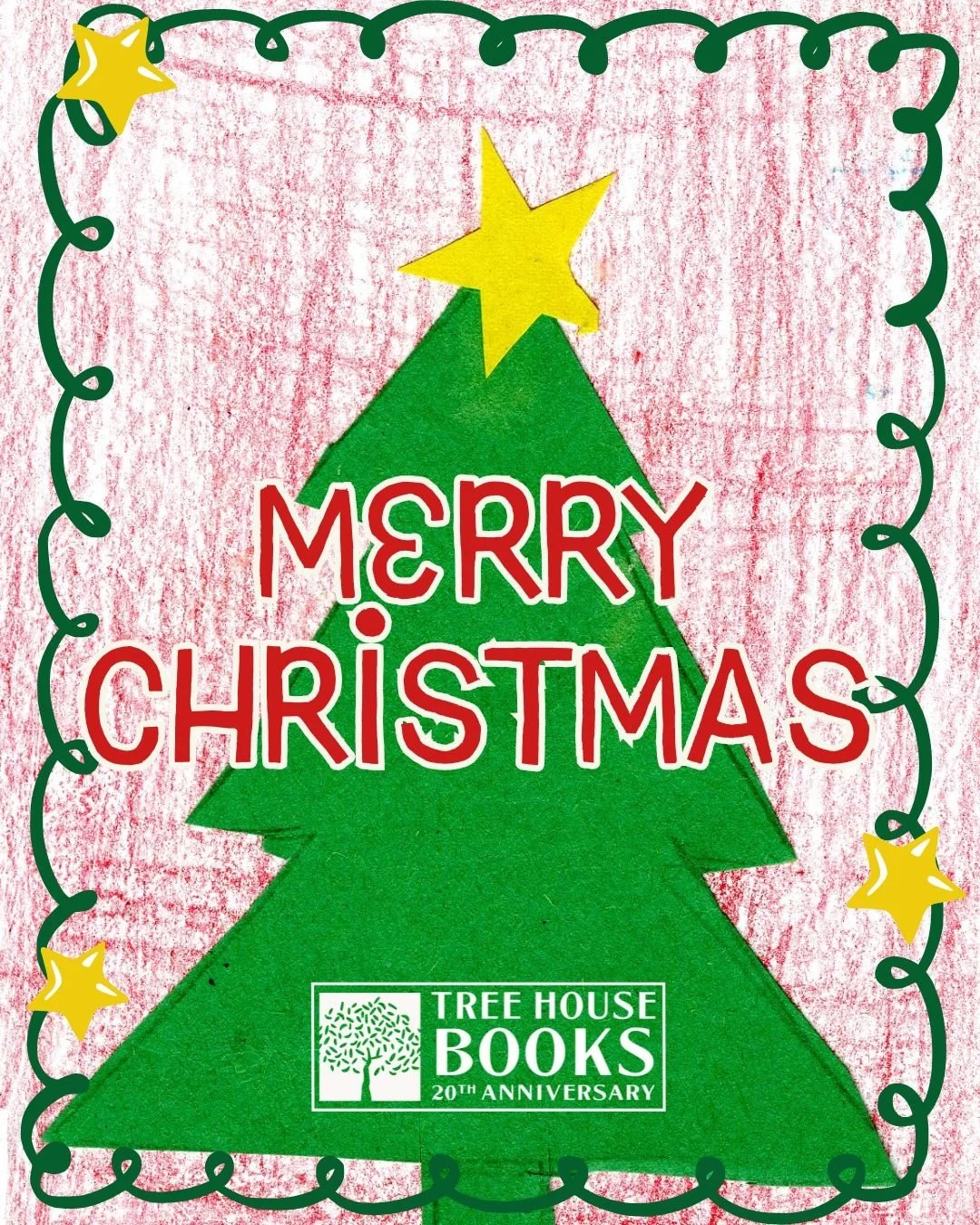 Tree House Books wishes you a Merry Christmas! May your day be jolly and bright!