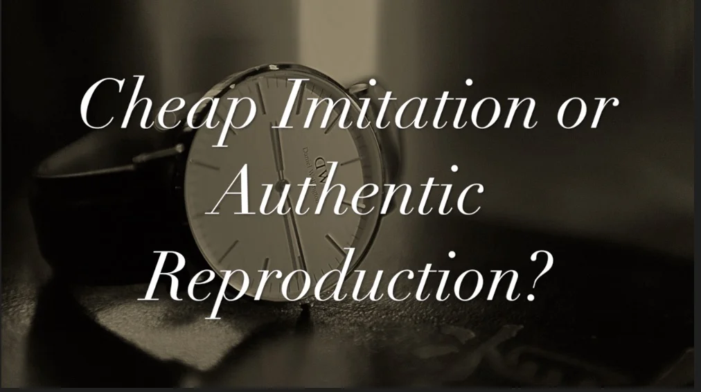 Cheap Imitation or Authentic Reproduction?